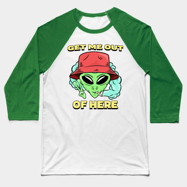 get me out of here alien Baseball T-Shirt by WOAT